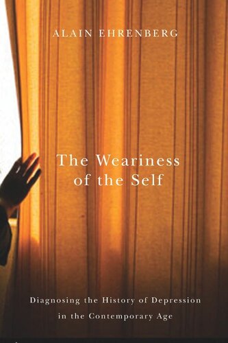 Weariness of the Self: Diagnosing the History of Depression in the Contemporary Age