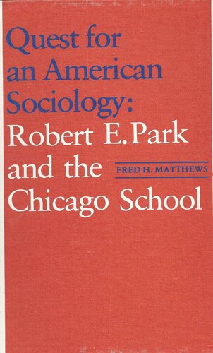 Quest for an American Sociology: Robert E. Park and the Chicago School