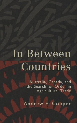 In Between Countries: Australia, Canada, and the Search for Order in Agricultural Trade