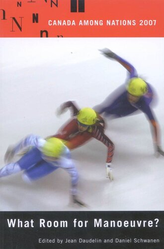 Canada Among Nations, 2007: What Room for Manoeuvre?