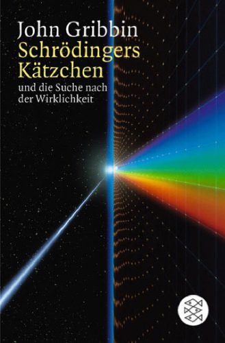 Schrodingers Katzchen und die Suche nach der Wirklichkeit