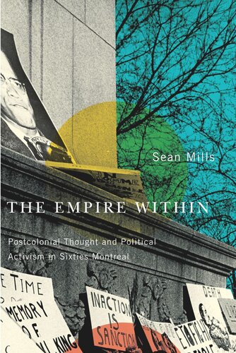 The Empire Within: Postcolonial Thought and Political Activism in Sixties Montreal
