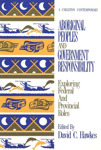 Aboriginal Peoples and Government Responsibility: Exploring Federal and Provincial Roles