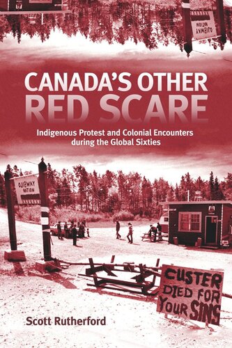 Canada's Other Red Scare: Indigenous Protest and Colonial Encounters during the Global Sixties
