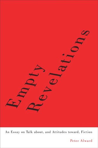 Empty Revelations: An Essay on Talk about, and Attitudes toward, Fiction