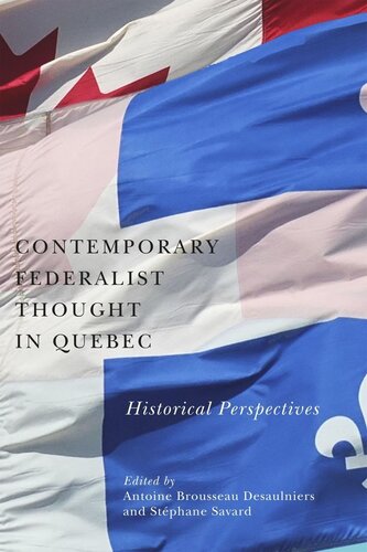 Contemporary Federalist Thought in Quebec: Historical Perspectives
