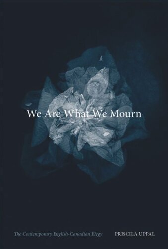 We Are What We Mourn: The Contemporary English-Canadian Elegy