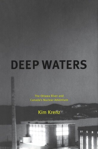 Deep Waters: The Ottawa River and Canada's Nuclear Adventure