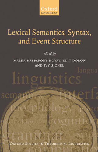Lexical Semantics, Syntax, and Event Structure (Oxford Studies in Theoretical Linguistics)
