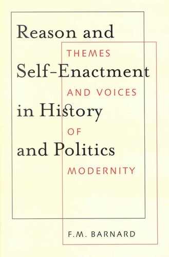 Reason and Self-Enactment in History and Politics: Themes and Voices of Modernity