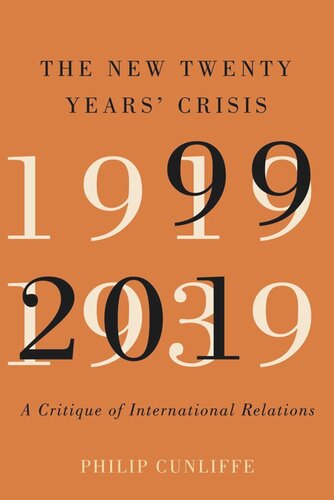 The New Twenty Years' Crisis: A Critique of International Relations, 1999-2019