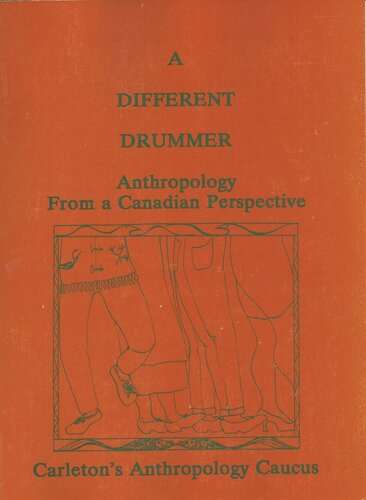 A Different Drummer: Readings in Anthropology with a Canadian Perspective