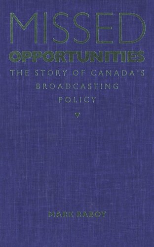Missed Opportunities: The Story of Canada's Broadcasting Policy