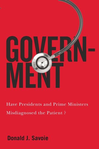 Government: Have Presidents and Prime Ministers Misdiagnosed the Patient?
