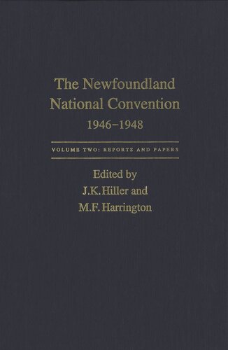 Newfoundland National Convention, 1946-1948: Volume 1: Debates. Volume 2: Reports and Papers.