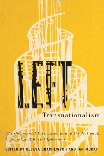 Left Transnationalism: The Communist International and the National, Colonial, and Racial Questions