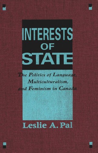 Interests of State: The Politics of Language, Multiculturalism, and Feminism in Canada