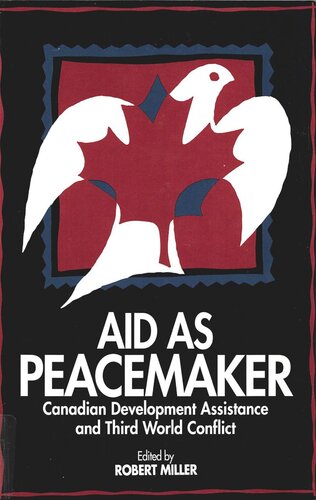 Aid as Peacemaker: Canadian Development Assistance and Third World Conflict