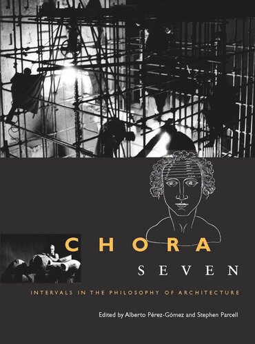 Chora 7: Intervals in the Philosophy of Architecture
