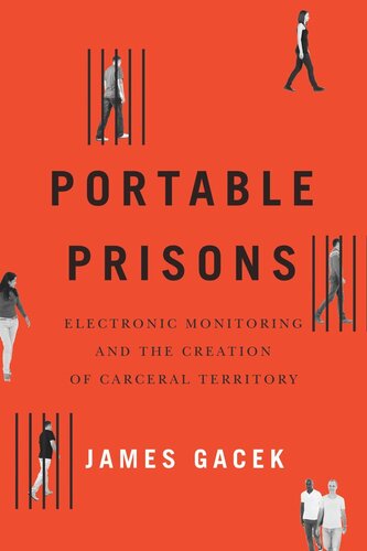 Portable Prisons: Electronic Monitoring and the Creation of Carceral Territory