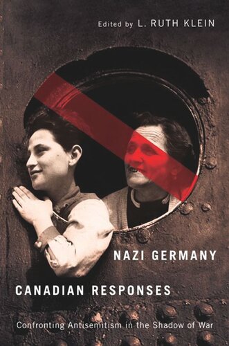 Nazi Germany, Canadian Responses: Confronting Antisemitism in the Shadow of War