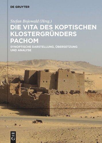 Die Vita des koptischen Klostergründers Pachom: Synoptische Darstellung, Übersetzung und Analyse
