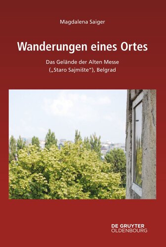 Wanderungen eines Ortes: Das Gelände der alten Messe („Staro Sajmište“), Belgrad