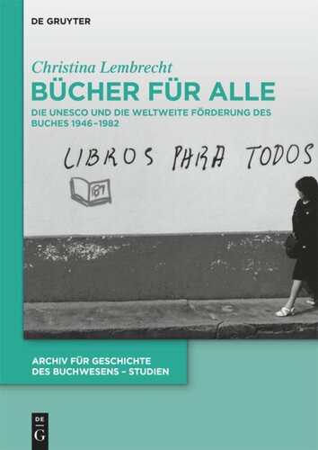 Bücher für alle: Die UNESCO und die weltweite Förderung des Buches 1946–1982