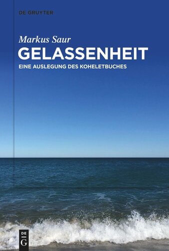 Gelassenheit: Eine Auslegung des Koheletbuches