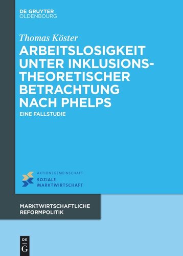 Arbeitslosigkeit unter inklusionstheoretischer Betrachtung nach Phelps: Eine Fallstudie
