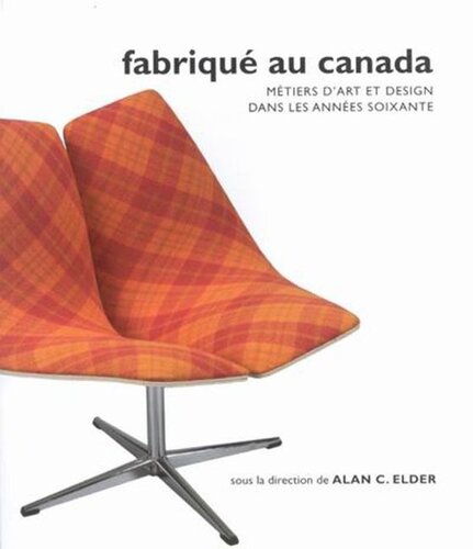 Fabriqué au Canada: Métiers d'art et design dans les années soixante
