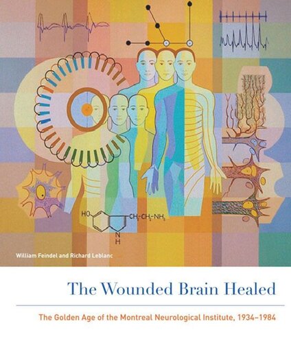 The Wounded Brain Healed: The Golden Age of the Montreal Neurological Institute, 1934-1993