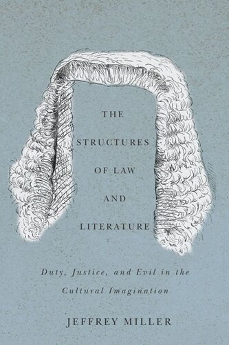The Structures of Law and Literature: Duty, Justice, and Evil in the Cultural Imagination