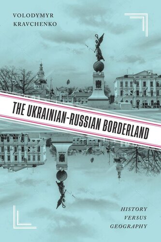 The Ukrainian-Russian Borderland: History versus Geography
