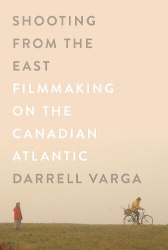 Shooting from the East: Filmmaking on the Canadian Atlantic