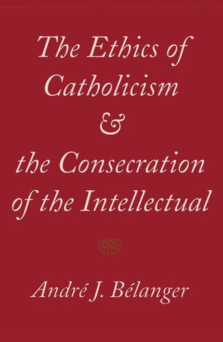 Ethics of Catholicism and the Consecration of the Intellectual