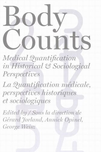 Body Counts: Medical Quantification in Historical and Sociological Perspectives//Perspectives historiques et sociologiques sur la quantification médicale