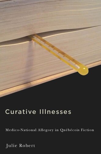 Curative Illnesses: Medico-National Allegory in Québécois Fiction