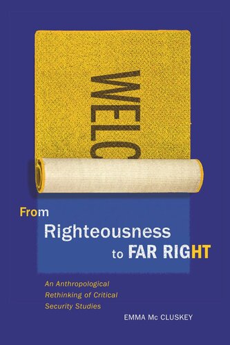 From Righteousness to Far Right: An Anthropological Rethinking of Critical Security Studies
