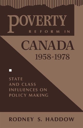 Poverty Reform in Canada, 1958-1978: State and Class Influences on Policy Making