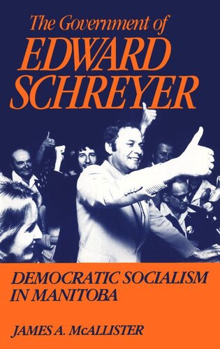 Government of Edward Schreyer: Democratic Socialism in Manitoba