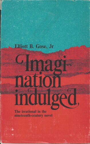 Imagination Indulged: The Irrational in the Nineteenth-Century Novel