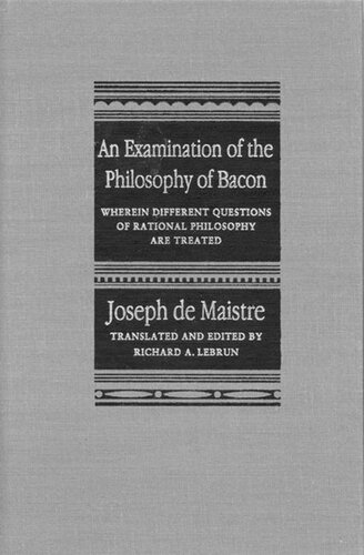 Examination of the Philosophy of Bacon: Wherein Different Questions of Rational Philosophy Are Treated