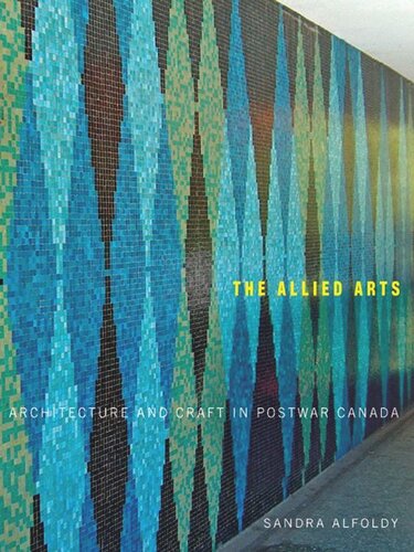 The Allied Arts: Architecture and Craft in Postwar Canada