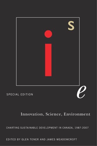 Innovation, Science, Environment 1987-2007: Special Edition: Charting Sustainable Development in Canada, 1987-2007