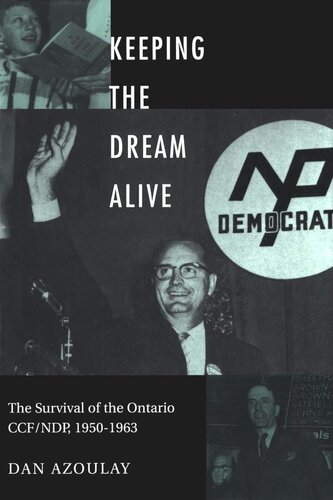 Keeping the Dream Alive: The Survival of the Ontario CCF/NDP, 1950-1963