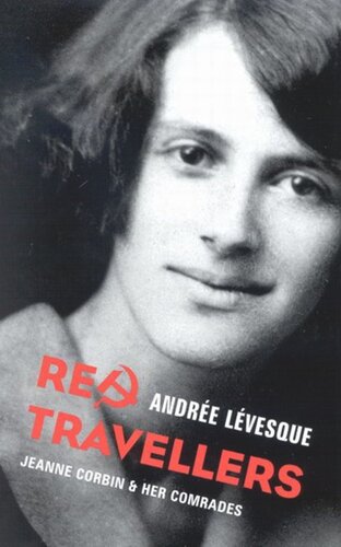 Red Travellers: Jeanne Corbin & Her Comrades