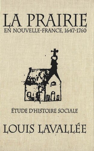 Prairie en Nouvelle-France, 1647-1760: Étude d'histoire sociale