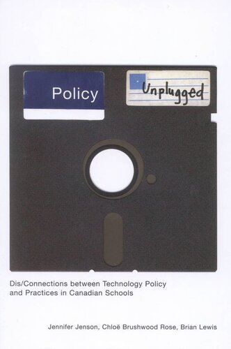 Policy Unplugged: Dis/Connections between Technology Policy and Practices in Canadian Schools