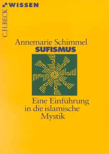 Sufismus. Eine Einfuhrung in die islamische Mystik (Beck Wissen)